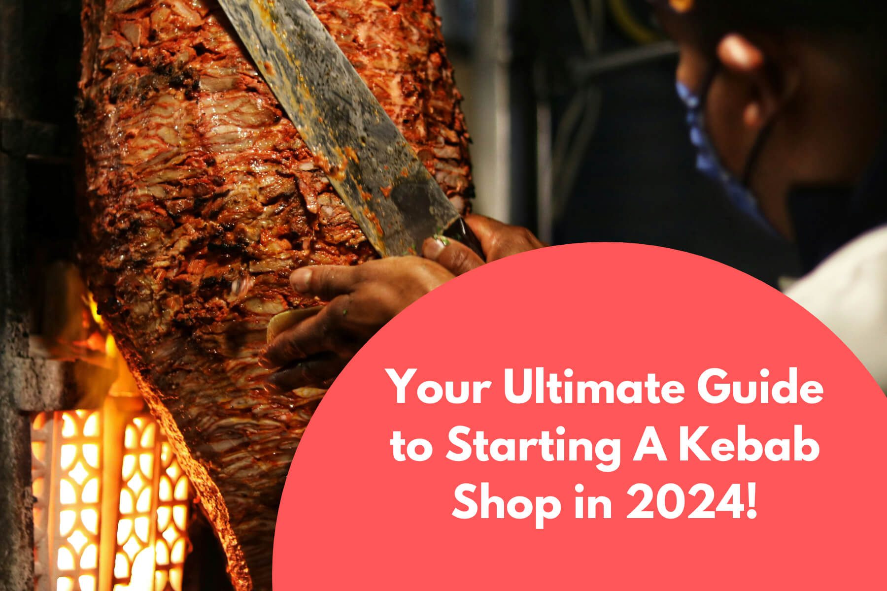 Starting A Kebab Shop In 2024