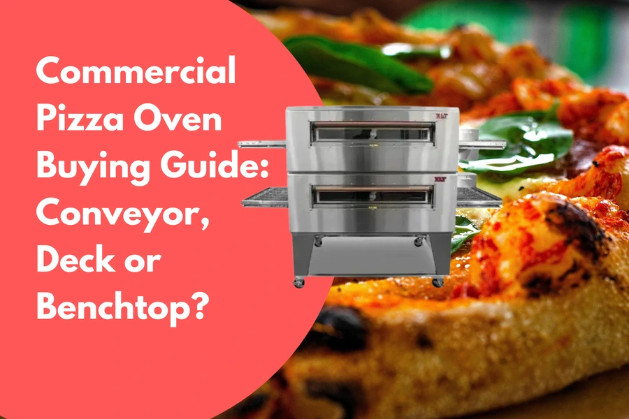Commercial Pizza Oven Buying Guide: Conveyor, Deck or Benchtop