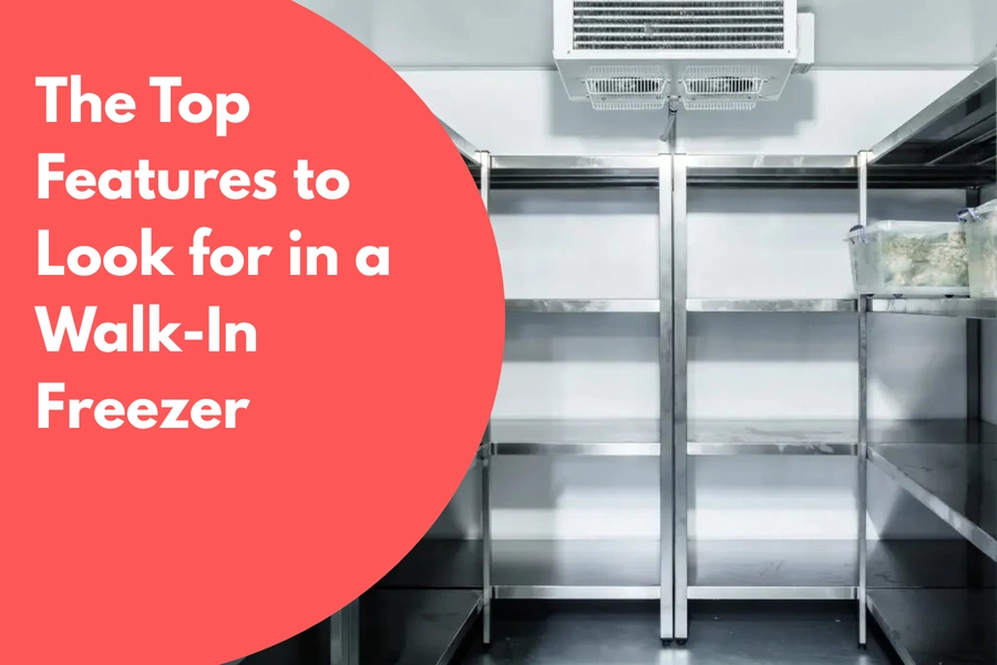 The Top Features to Look for in a Walk-In Freezer