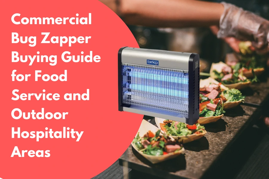 Commercial Bug Zapper Buying Guide for Food Service and Outdoor Hospitality Areas