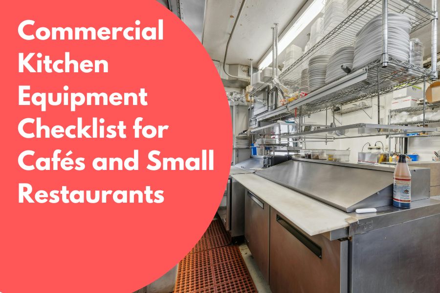 commercial kitchen equipment checklist for cafes and small restaurants