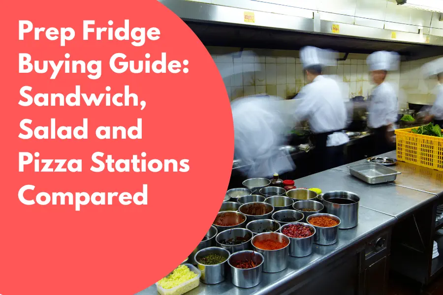 Prep Fridge Buying Guide